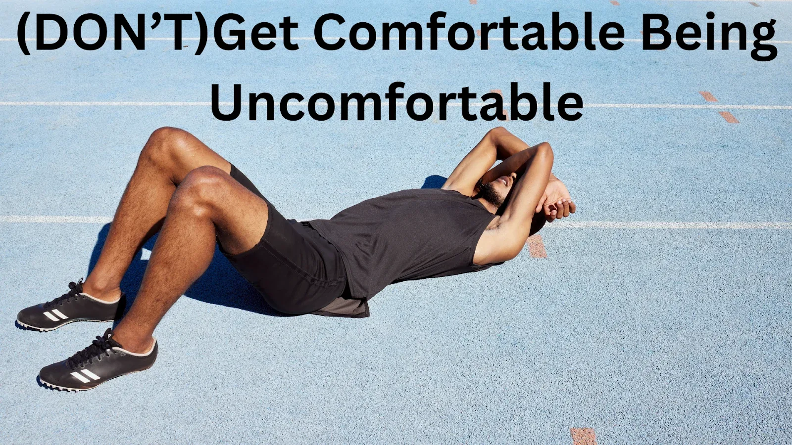 Why Getting Comfortable With Discomfort Is Crucial To Success