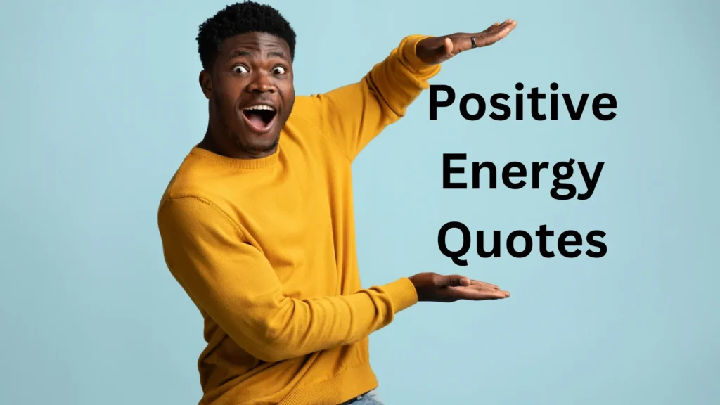 excited guy showing the writing positive energy quotes