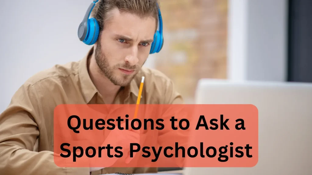 questions to ask a sports psychologist